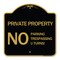 Signmission Private Property No Parking No Trespassing U Turns!, Black & Gold Alum, 18" x 18", BG-1818-24621 A-DES-BG-1818-24621 - alternate 1